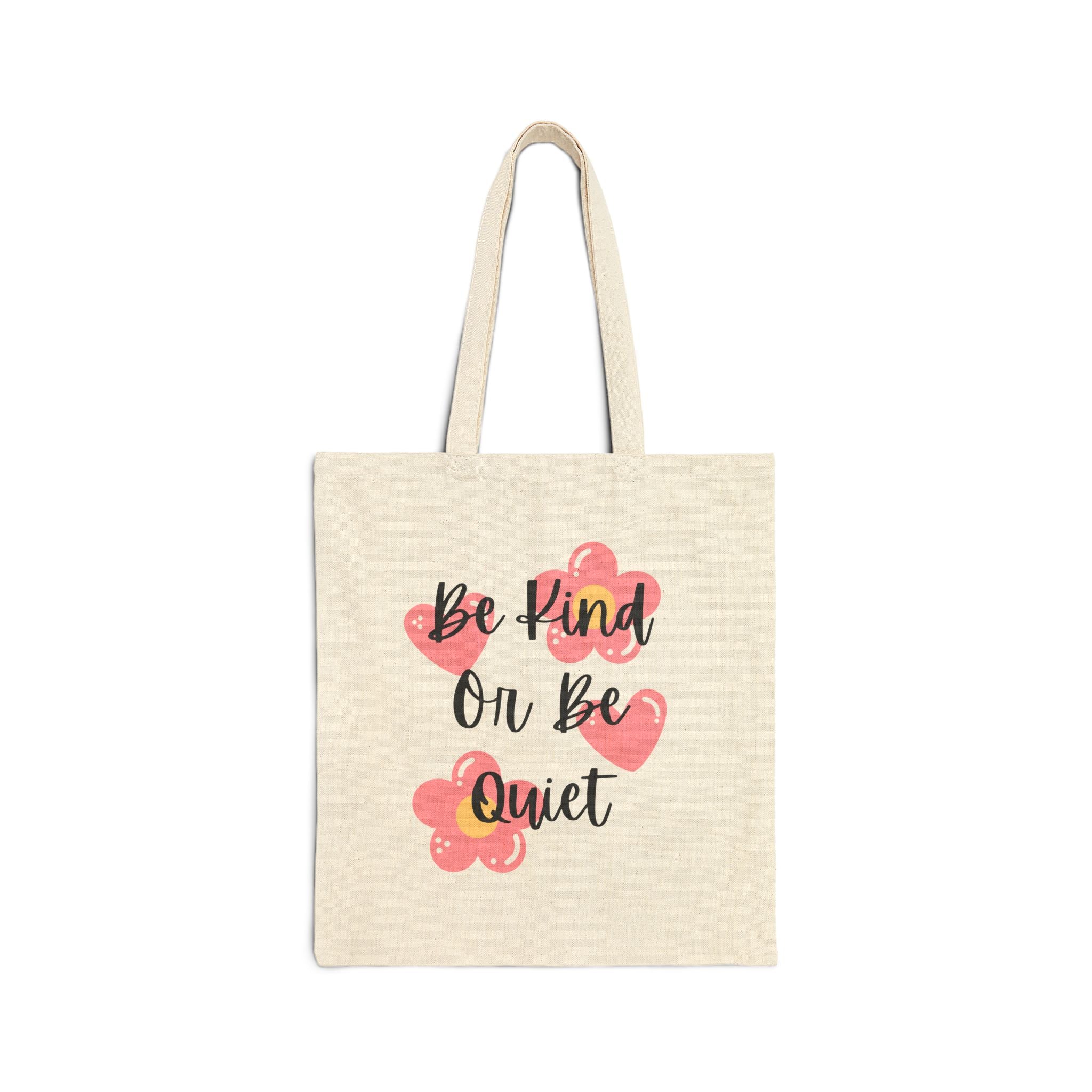 Be Kind Or Be Quiet Tote Bag | Floral Script Canvas Tote
