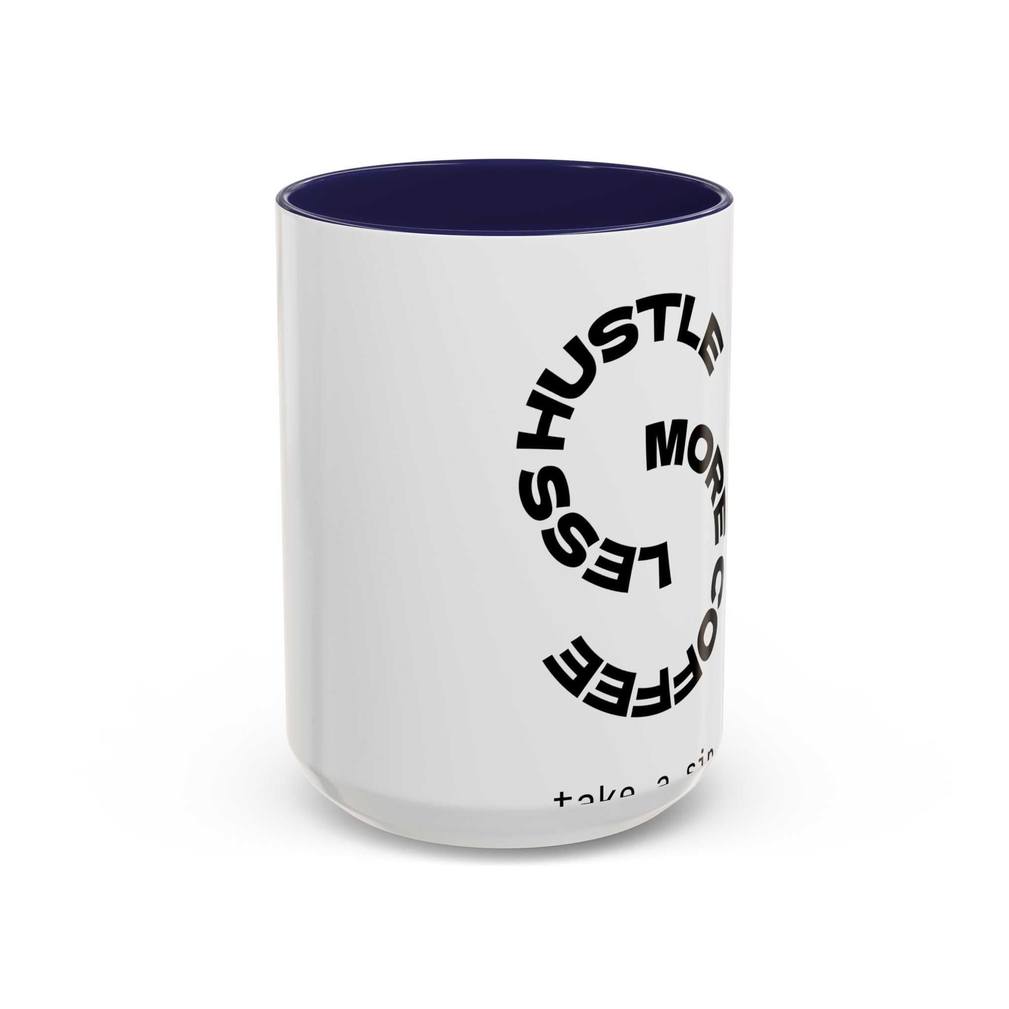 Bold Motivational Coffee Mug - Less Hustle, More Coffee, Inspirational Cup, Gift for Coffee Lovers, Office Decor, Unique Kitchenware