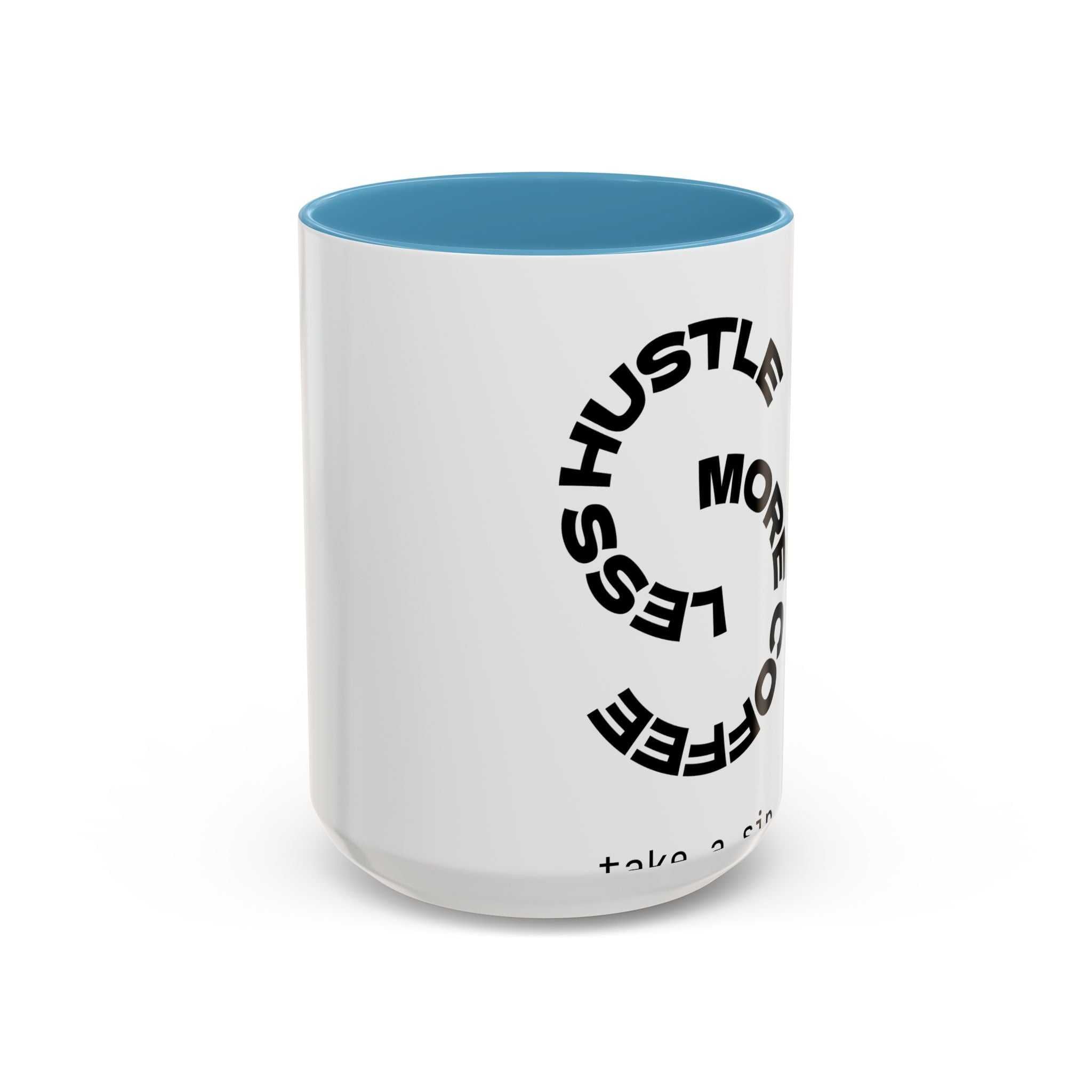 Bold Motivational Coffee Mug - Less Hustle, More Coffee, Inspirational Cup, Gift for Coffee Lovers, Office Decor, Unique Kitchenware