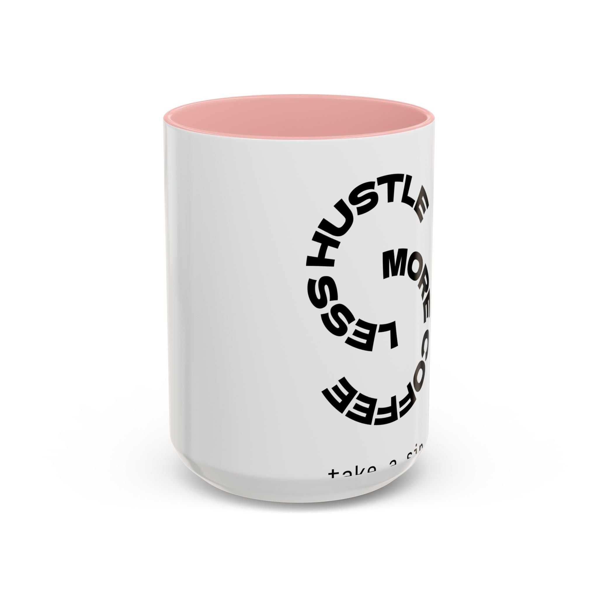 Bold Motivational Coffee Mug - Less Hustle, More Coffee, Inspirational Cup, Gift for Coffee Lovers, Office Decor, Unique Kitchenware